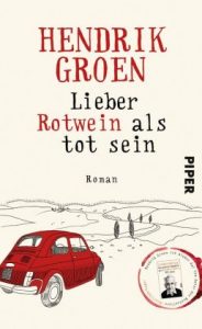 Cover Hendrik Groen, Lieber Rotwein als tot sein